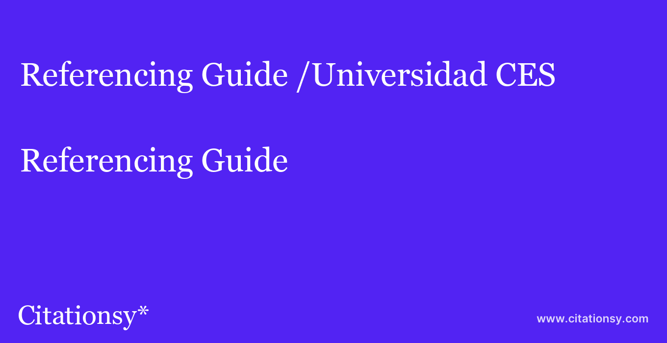 Referencing Guide: /Universidad CES